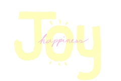 Joy in large upper and lower case yellow letters with happiness in pink script smaller font over top.
