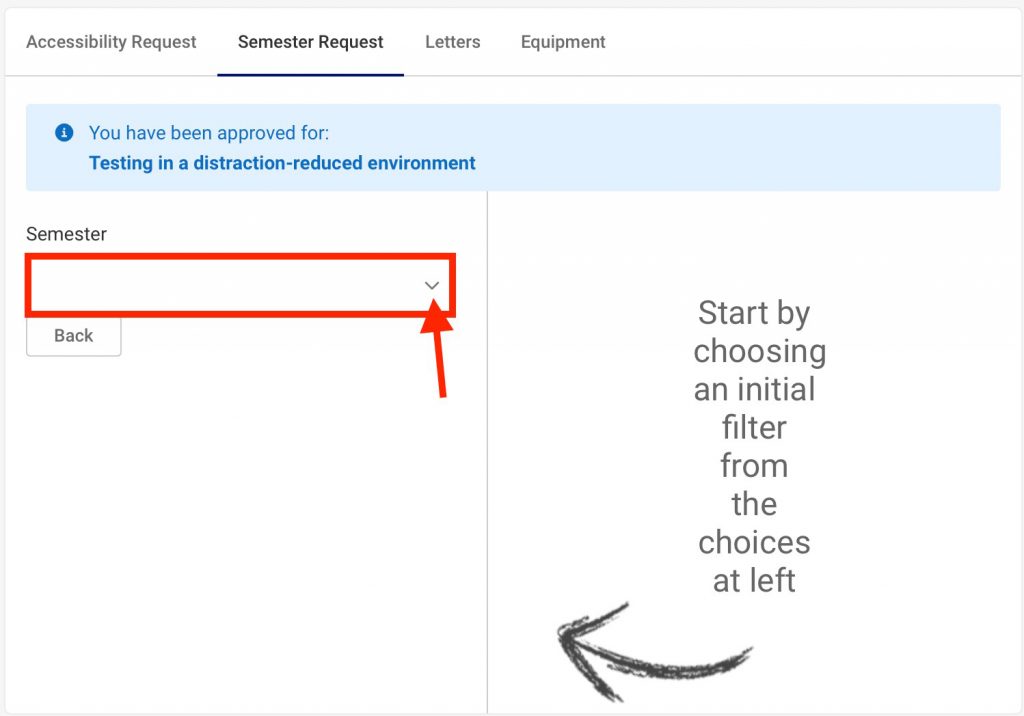 Screenshot of Accommodate Semester Request page. The Semester select box has no selection. To the right of the select box is instructional text that says "Start by choosing an initial filter from the choices at left".