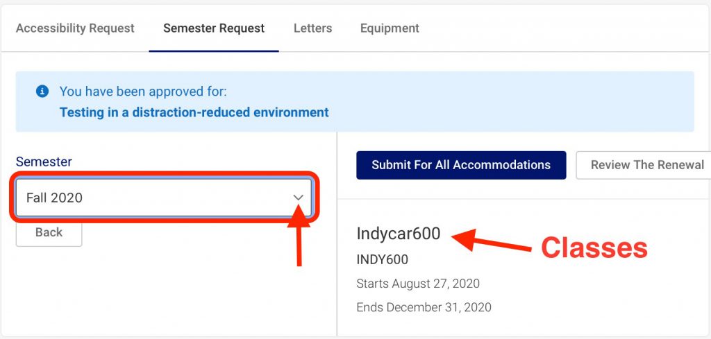 Screenshot of Accommodate Semester Request page. The Semester select box has the Fall 2020 option selected. To the right of the select box is a red arrow and the word "Classes" pointing to the word "Indycar600", as an example for a class name